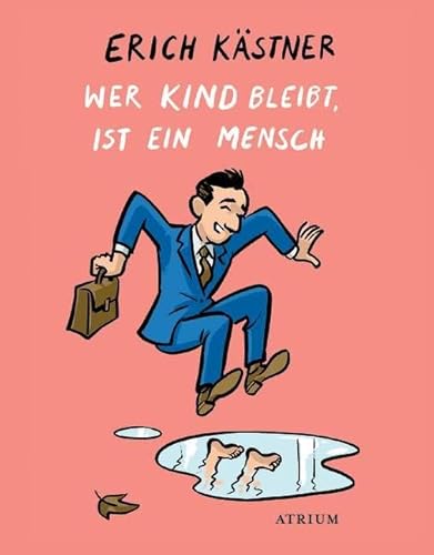 Wer Kind bleibt, ist ein Mensch: Von Kicherfritzen, dem vergesslichen Christoph und anderen