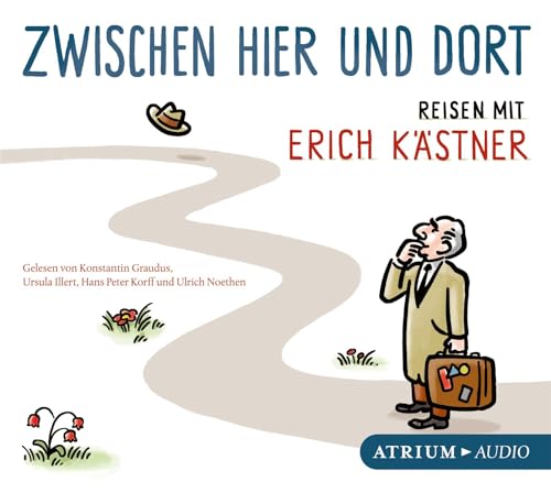 Zwischen hier und dort CD: Reisen mit Erich Kästner Zwischen hier und dort CD: Reisen mit Erich Kästner