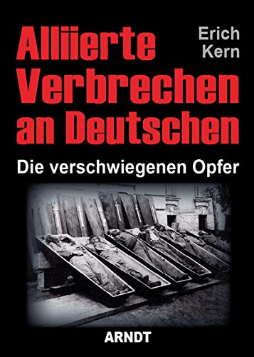 Alliierte Verbrechen an Deutschen: Die verschwiegenen Opfer