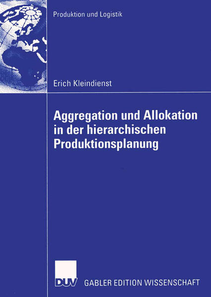 Aggregation und Allokation in der hierarchischen Produktionsplanung von Deutscher Universitätsverlag