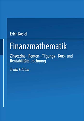 Finanzmathematik: Zinseszins-, Renten-, Tilgungs-, Kurs- und Rentabilitätsrechnung von Gabler Verlag