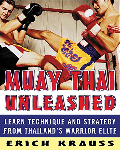 Muay Thai Unleashed: Learn Technique and Strategy from Thailand's Warrior Elite von McGraw-Hill Education