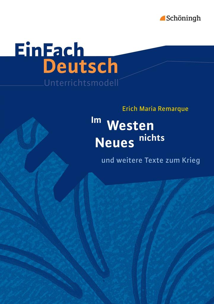 Im Westen nichts Neues. EinFach Deutsch Unterrichtsmodelle von Schoeningh Verlag