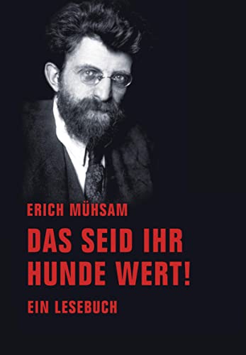 Das seid ihr Hunde wert!: Ein Lesebuch von Verbrecher Verlag