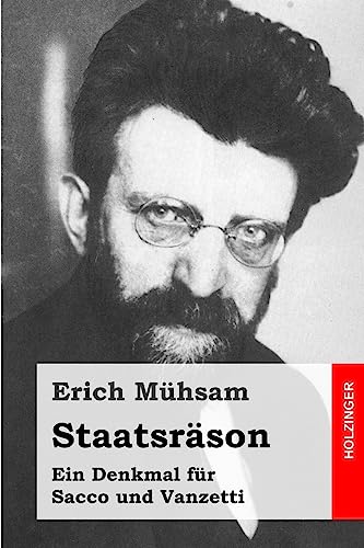 Staatsräson: Ein Denkmal für Sacco und Vanzetti Staatsräson: Ein Denkmal für Sacco und Vanzetti von CREATESPACE