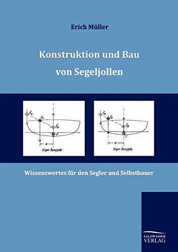 Konstruktion und Bau von Segeljollen: Wissenswertes für den Segler und Selbstbauer