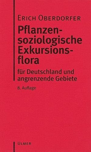 Pflanzensoziologische Exkursionsflora: Für Deutschland und angrenzende Gebiete
