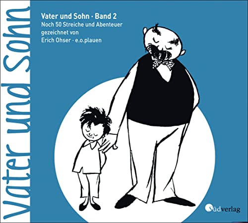 Vater und Sohn »Klassiker«, Band 2: Noch 50 Streiche und Abenteuer: Noch 50 Streiche und Abenteuer. Liebevoll gestaltet, im Sonderformat.