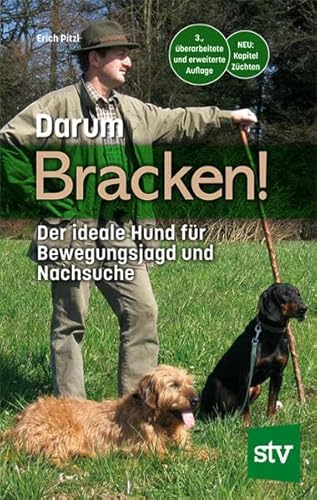 Darum Bracken!: Der ideale Hund für Bewegungsjagd und Nachsuche
