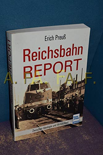 Reichsbahn-Report: Zwischen Ideologie und Wirklichkeit