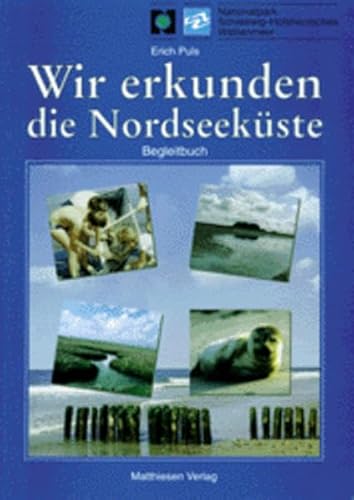 Wir erkunden die Nordseeküste - Begleitbuch zum Schülerheft (Lernmaterialien Heimat- und Sachunterricht) von Matthiesen Verlag