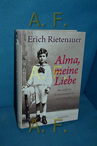 Alma, meine Liebe: Persönliche Erinnerungen an eine Legende von Amalthea Signum