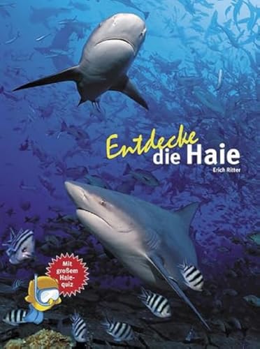 Entdecke die Haie: Mit großem Haiequiz (Entdecke - Die Reihe mit der Eule: Kindersachbuchreihe) von NTV Natur und Tier-Verlag