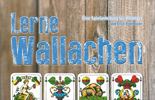 Lerne Wallachen: Eine Kartenspielanleitung für Anfänger (Lerne Kartenspielen) von Buch- und Kunstverlag Oberpfalz