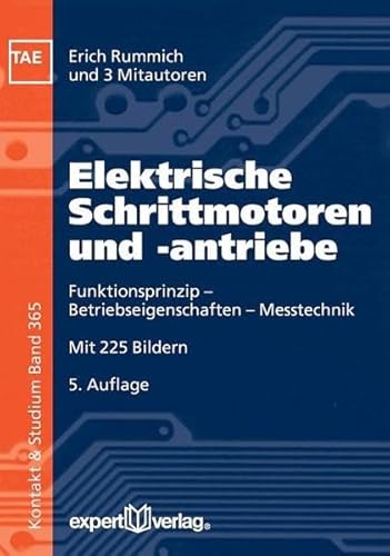 Elektrische Schrittmotoren und -antriebe: Funktionsprinzip – Betriebseigenschaften – Messtechnik (Kontakt & Studium)