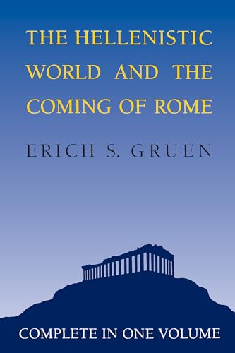 The Hellenistic World and the Coming of Rome von University of California Press