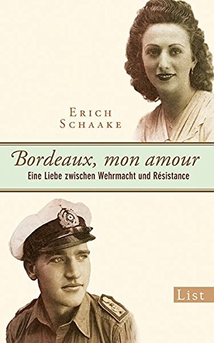 Bordeaux, mon amour: Eine Liebe zwischen Wehrmacht und Résistance von List Hardcover