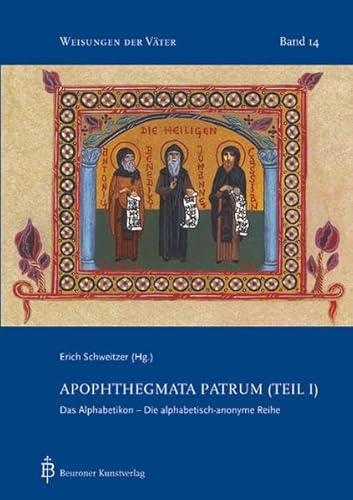 Apophthegmata Patrum (Teil I): Das Alphabetikon (Weisungen der Väter) von Beuroner Kunstverlag