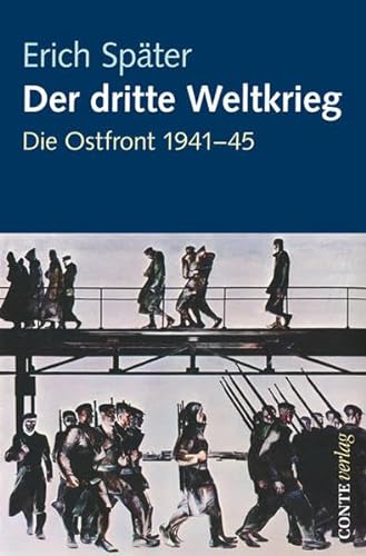 Der dritte Weltkrieg: Die Ostfront 1941-45 (Conte Politik)