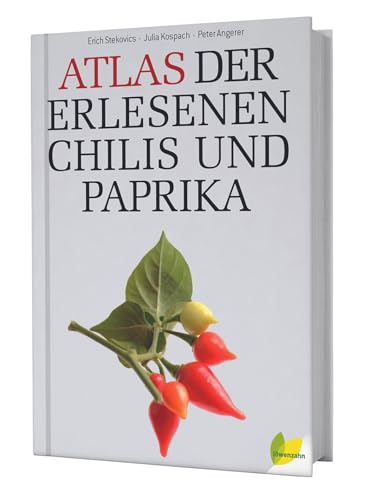 Atlas der erlesenen Chilis und Paprika von Edition Loewenzahn