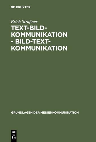 Text-Bild-Kommunikation - Bild-Text-Kommunikation (Grundlagen der Medienkommunikation, 13, Band 13) von Niemeyer Max Verlag GmbH