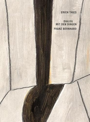 Erich Thies. Dialog mit den Dingen – Franz Bernhard von Modo Verlag GmbH / modo verlag GmbH