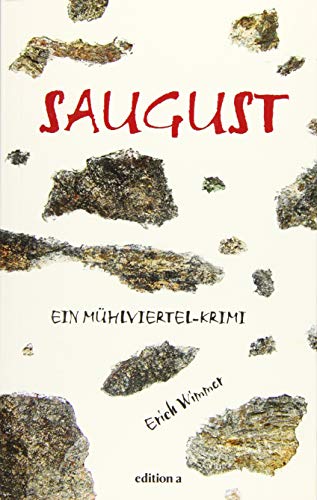 Saugust: Ein Mühlviertel-Krimi von edition a