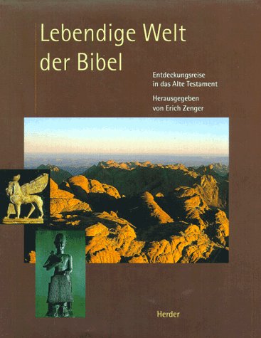 Lebendige Welt der Bibel: Entdeckungsreise in das Alte Testament von Herder Freiburg