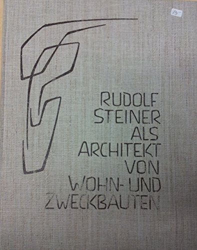 Rudolf Steiner als Architekt von Wohn- und Zweckbauten.