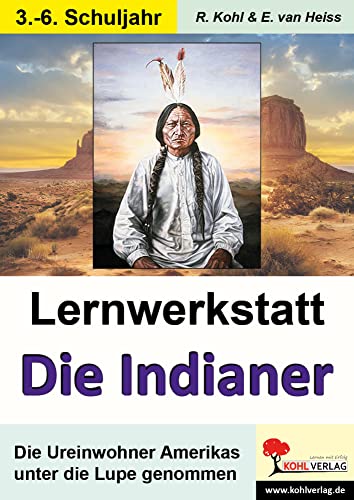 Lernwerkstatt "Die Indianer": Die Ureinwohner Amerikas unter die Lupe genommen