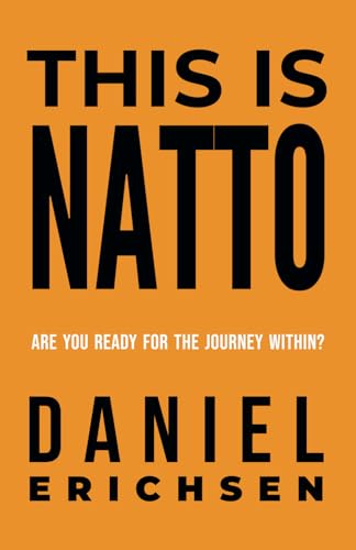 This is Natto: Are you ready for the journey within? von Independently published