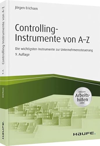 Controlling-Instrumente von A - Z: Die wichtigsten Werkzeuge zur Unternehmenssteuerung (Haufe Praxisratgeber) von Haufe Lexware GmbH