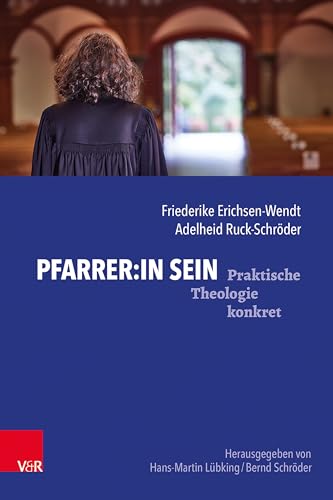 Pfarrer:in sein (Praktische Theologie konkret)