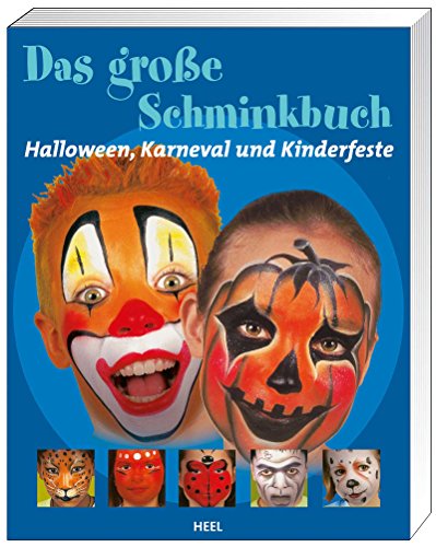 Das große Schminkbuch: Halloween, Karneval und Kinderfeste