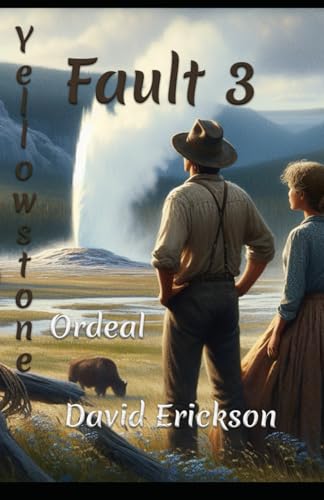 Fault 3: Wyoming Shaking (Yellowstone Ordeal) von Independently published