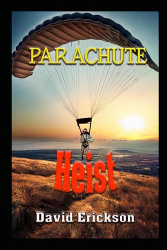 Parachute Heist von Independently published