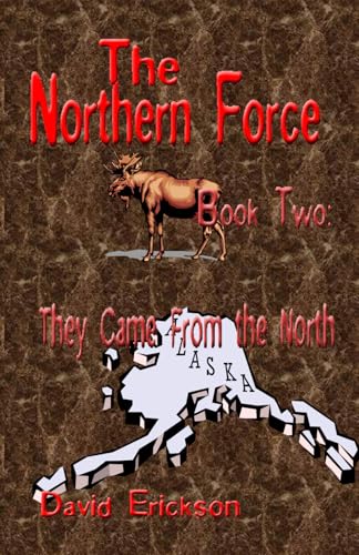 The Northern Force Book Two:: They Came From the North von Independently published