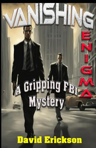 The Vanishing Enigma: A Gripping FBI Mystery von Independently published