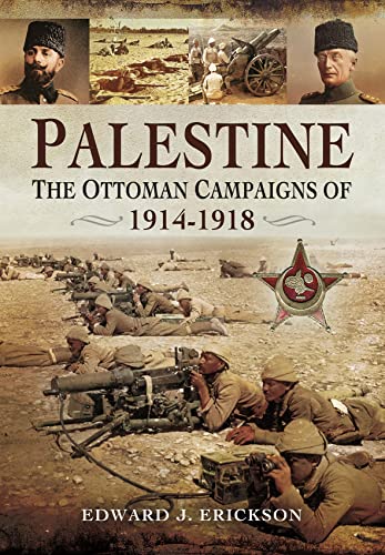 Palestine: The Ottoman Campaigns of 1914–1918 von PEN AND SWORD MILITARY