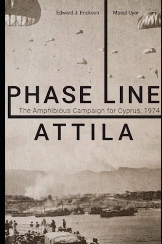Phase Line Attila: The Amphibious Campaign for Cyprus, 1974