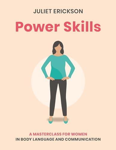 Power Skills: A masterclass for women in body language and communication von Welbeck Publishing