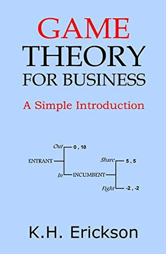 Game Theory for Business: A Simple Introduction (Simple Introductions)