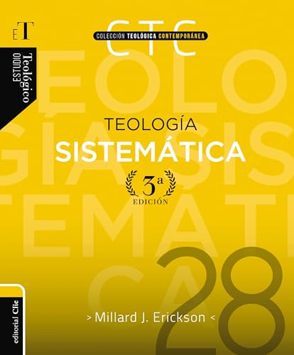 Teología sistemática - Tercera edición (Colección Teológica Contemporánea, Band 28) von CLIE