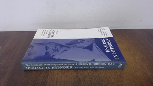 Healing in Hypnosis (v. 1) (Seminars, Workshops and Lectures of Milton H. Erickson)