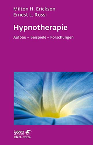 Hypnotherapie (Leben Lernen, Bd. 49): Aufbau - Beispiele - Forschungen von Klett-Cotta Verlag