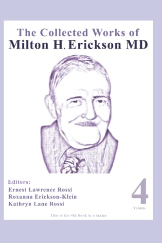 The Collected Works of Milton H. Erickson, MD: Volume 4: Advanced Approaches to Therapeutic Hypnosis von Roxanna Erickson-Klein
