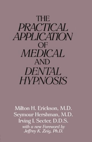 The Practical Application of Medical and Dental Hypnosis von Routledge