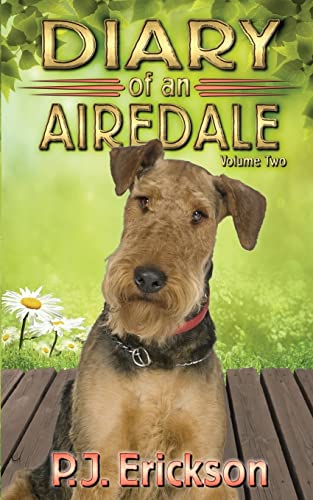 Diary of an Airedale: a terrier's tale (Airedale Diaries, Band 2) von CREATESPACE