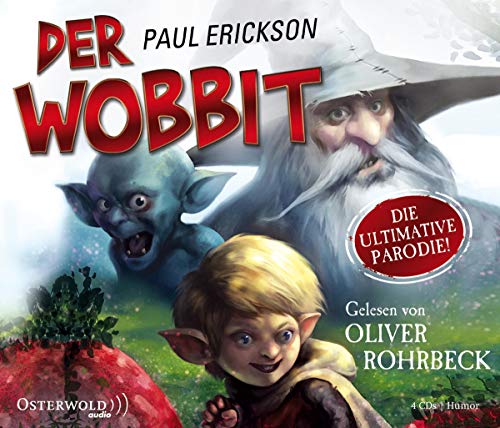 Der Wobbit: oder Einmal Hin- und Rückfahrt, bitte!: 4 CDs von ROHRBECK,OLIVER