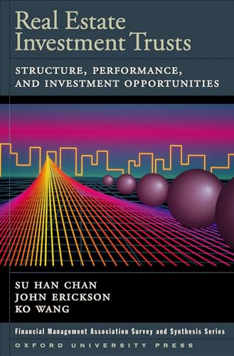 Real Estate Investment Trusts: Structure: Structure, Performance, and Investment Opportunities (Financial Management Association Survey and Synthesis Series) von OUP USA